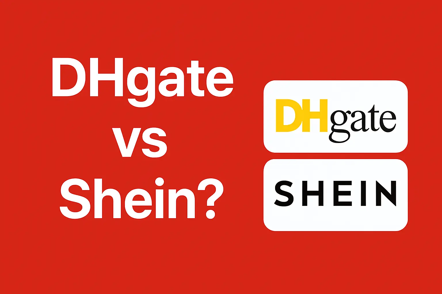 DHgate vs Shein? — A Modern Lifestyle Comparison [2025]